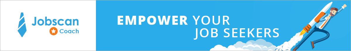 Career Coaches: Empower your job seeking clients with Jobscan Coach